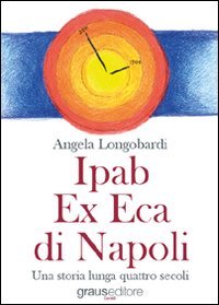 Ipab ex eca di Napoli. Una storia lunga quattro secoli book