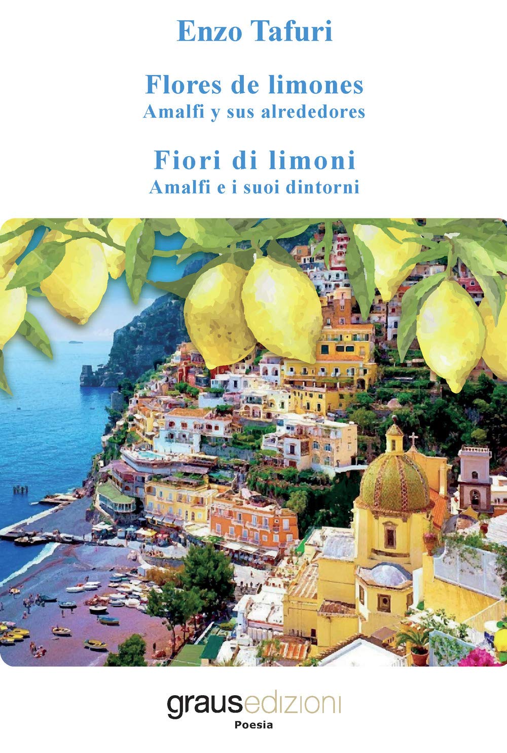 Fiori di limoni. Amalfi e i suoi dintorni-Flores de limones. Amalfi y sus alrededores book