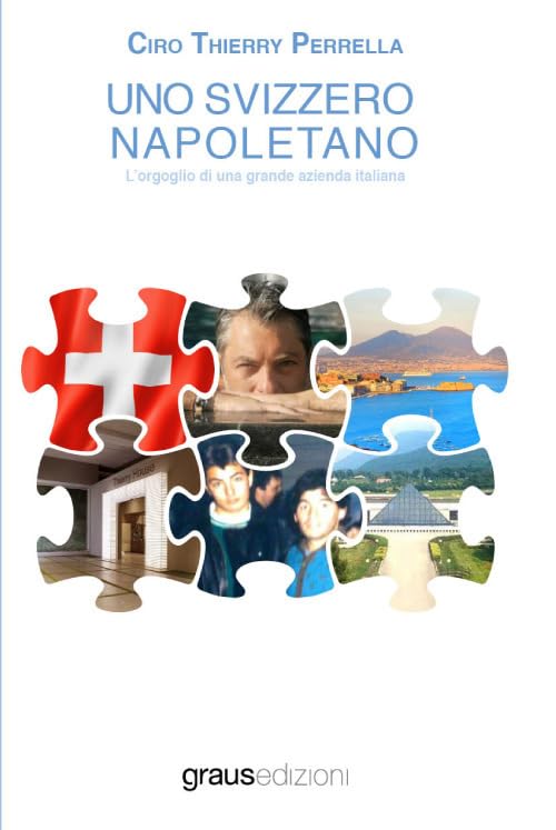Uno svizzero napoletano. L'orgoglio di una grande azienda Italiana Science