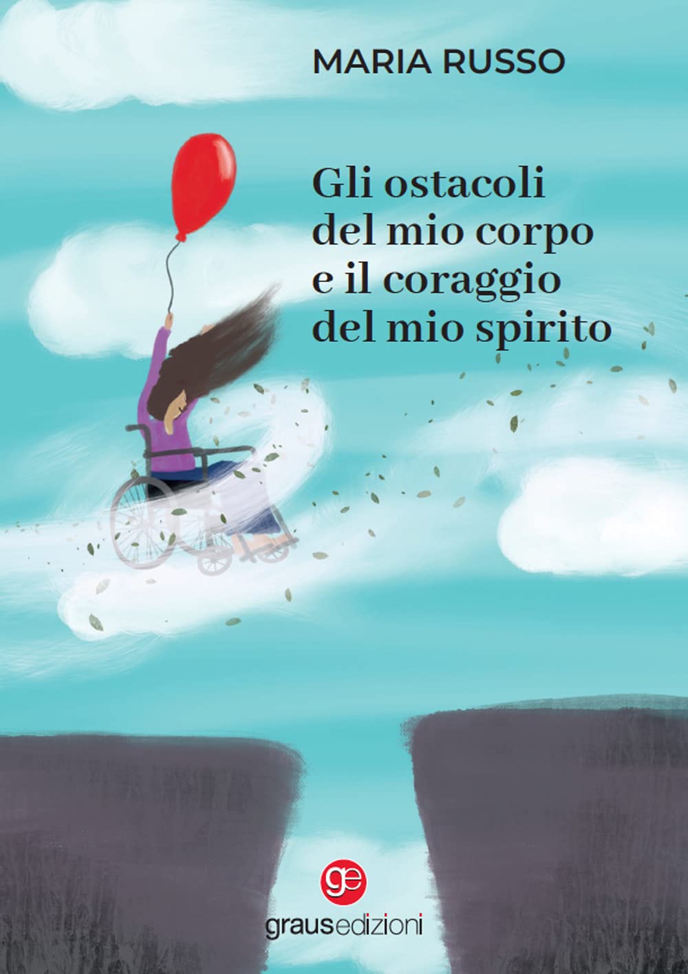 Gli ostacoli del mio corpo e il coraggio del mio spirito. Ediz. italiana e tedesca book