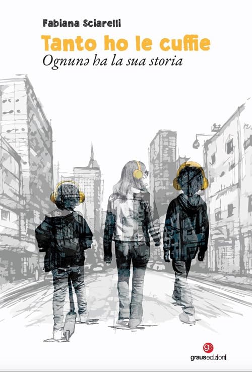 Tanto ho le cuffie. Ognunə ha la sua storia (Target Minori) Fiction