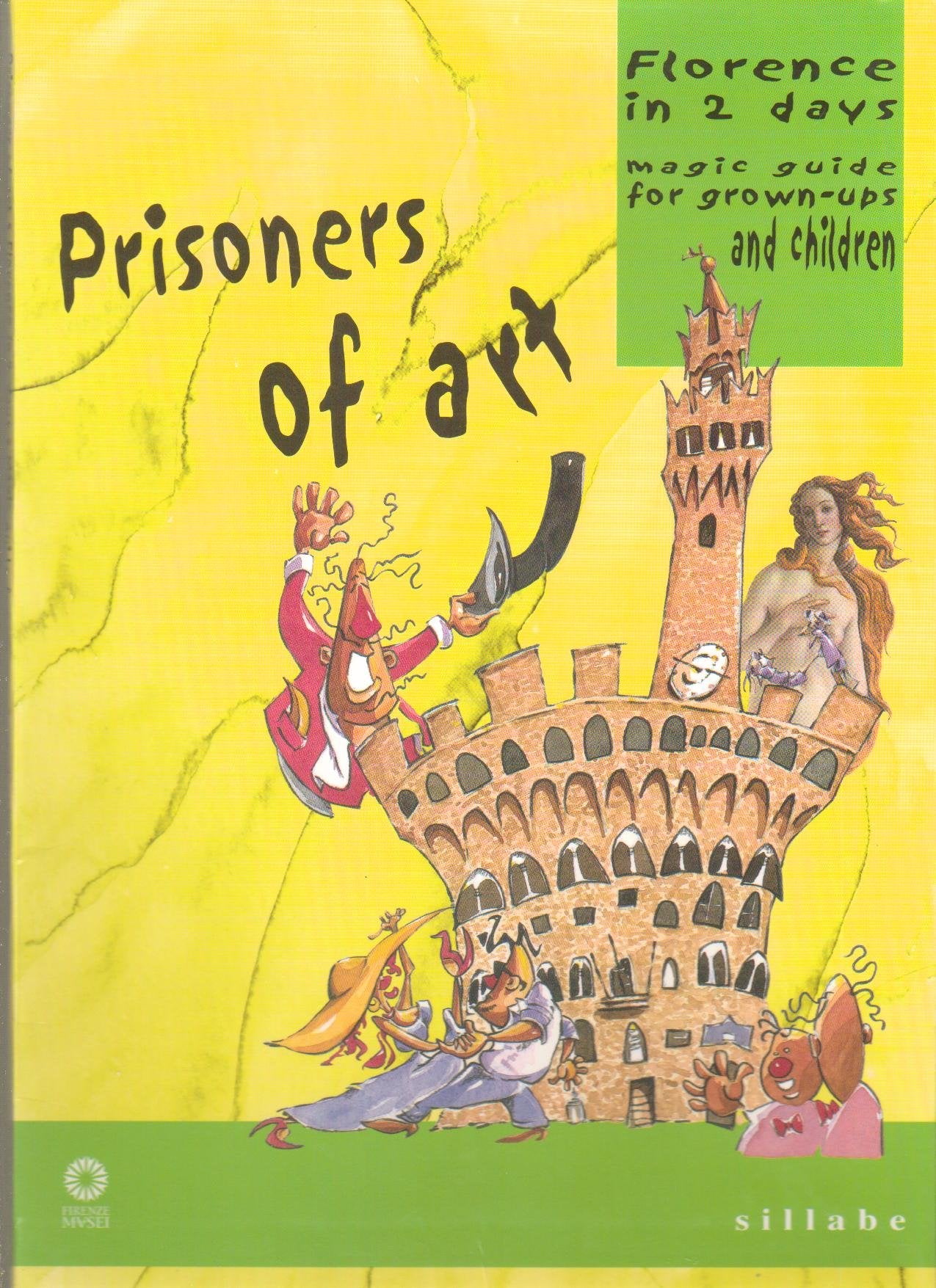 Prisoners of art. Florence in two days. Magic guide for grown-ups and children. Ediz. illustrata book