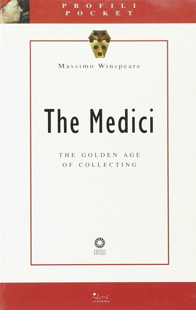 The Medici. The golden age of collecting. Ediz. illustrata book