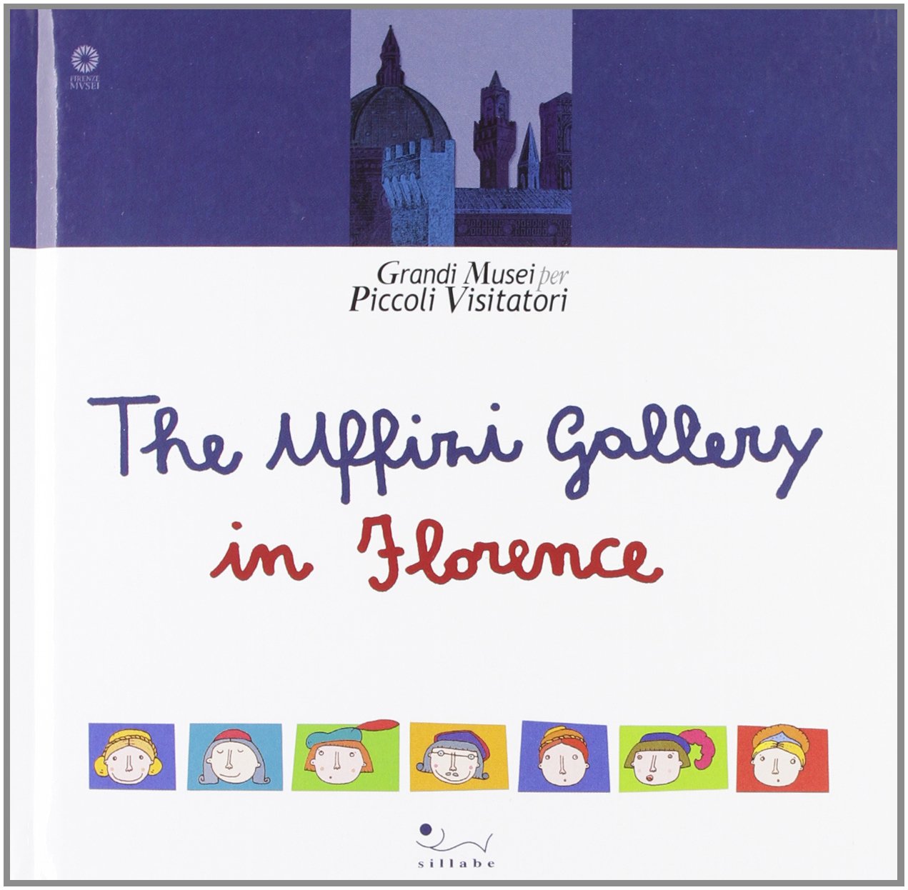 The Uffizi Gallery in Florence. Ediz. illustrata (Grandi musei per piccoli visitatori) Children's books