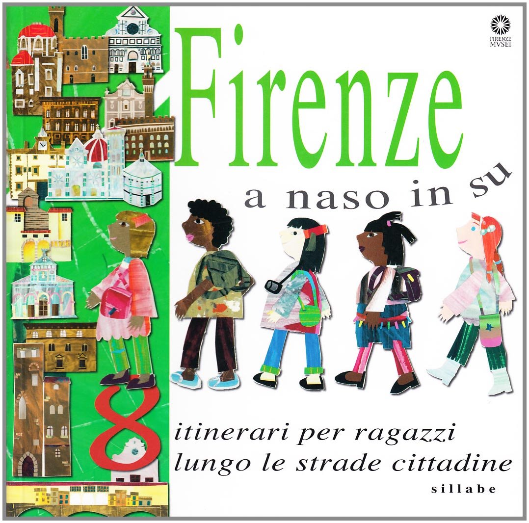 Firenze a naso in su. 8 itinerari per ragazzi lungo le strade cittadine. Ediz. illustrata book