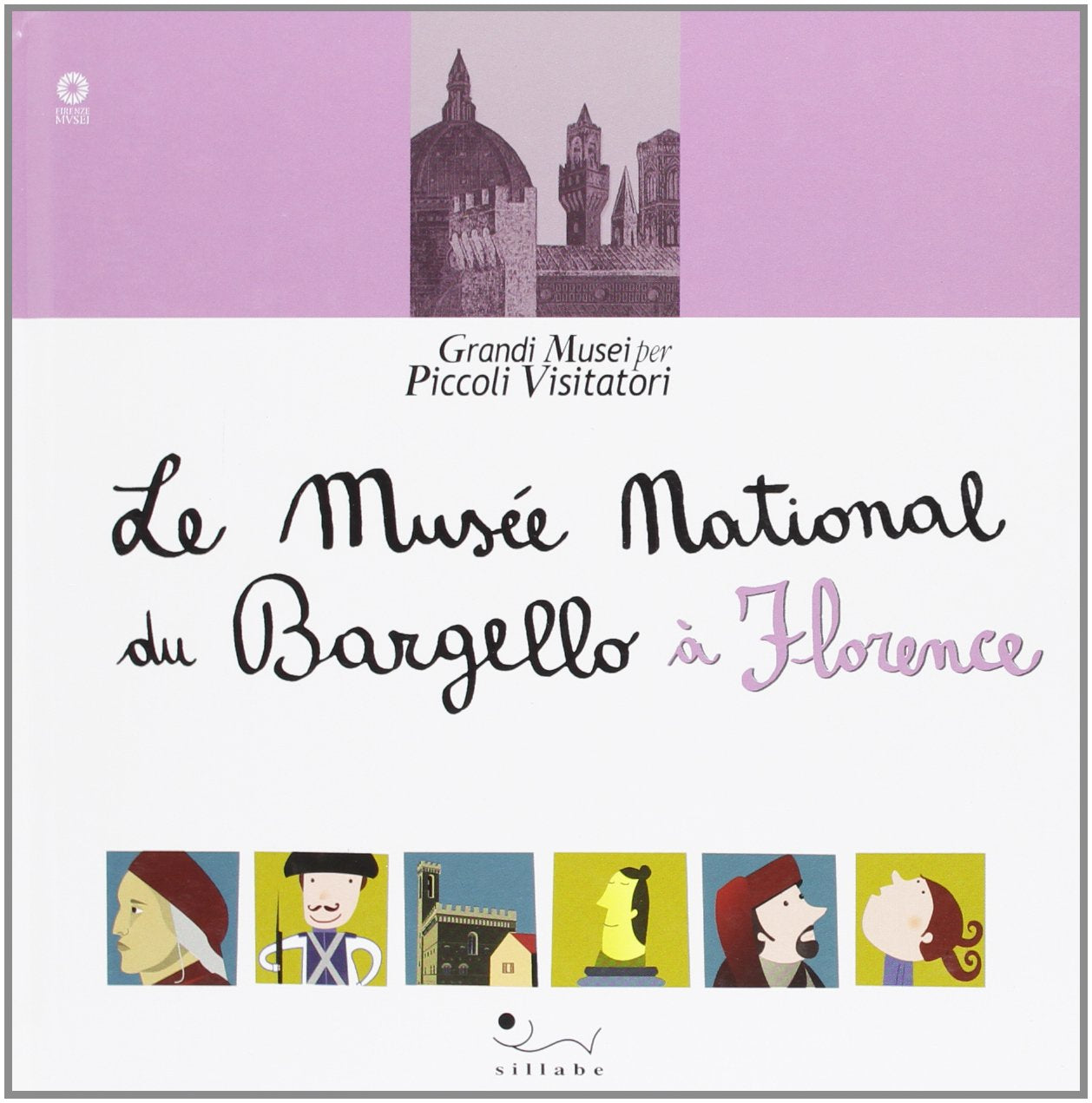 Le Musée national du Bargello à Florence. Ediz. illustrata (Grandi musei per piccoli visitatori) Non-fiction
