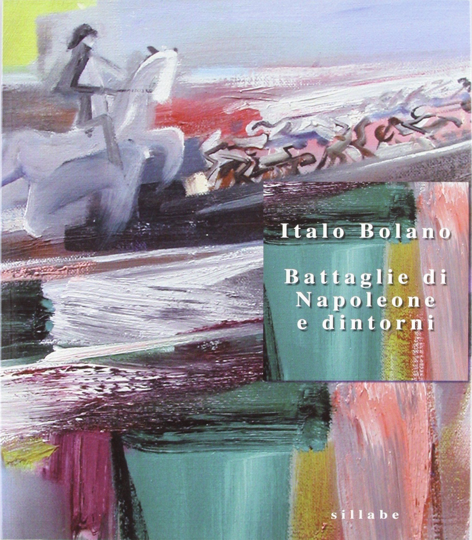 Italo Bolano. Battaglie di Napoleone e dintorni. Ediz. illustrata Film, Art & Culture