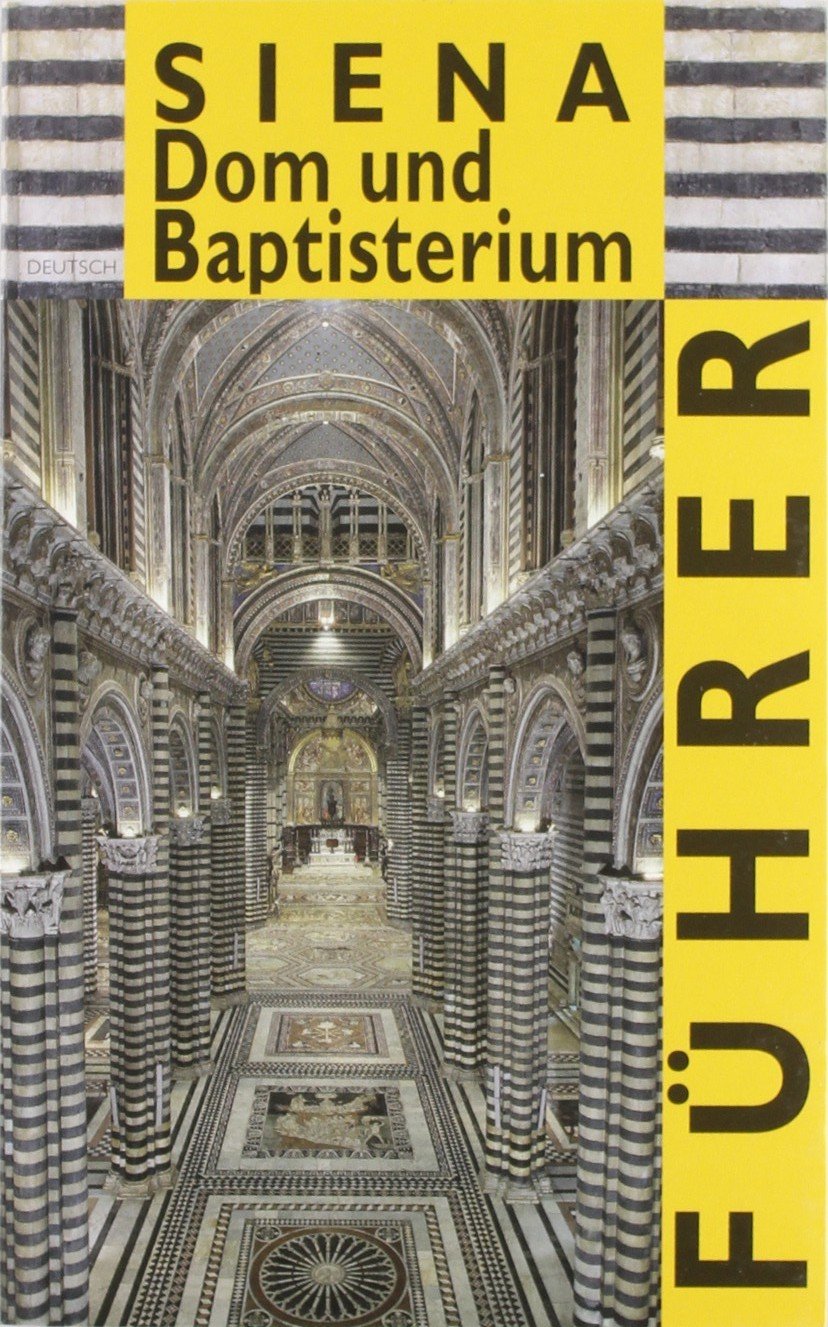 Siena. Dom und Baptisterium. Ediz. illustrata Leisure, Home & Garden