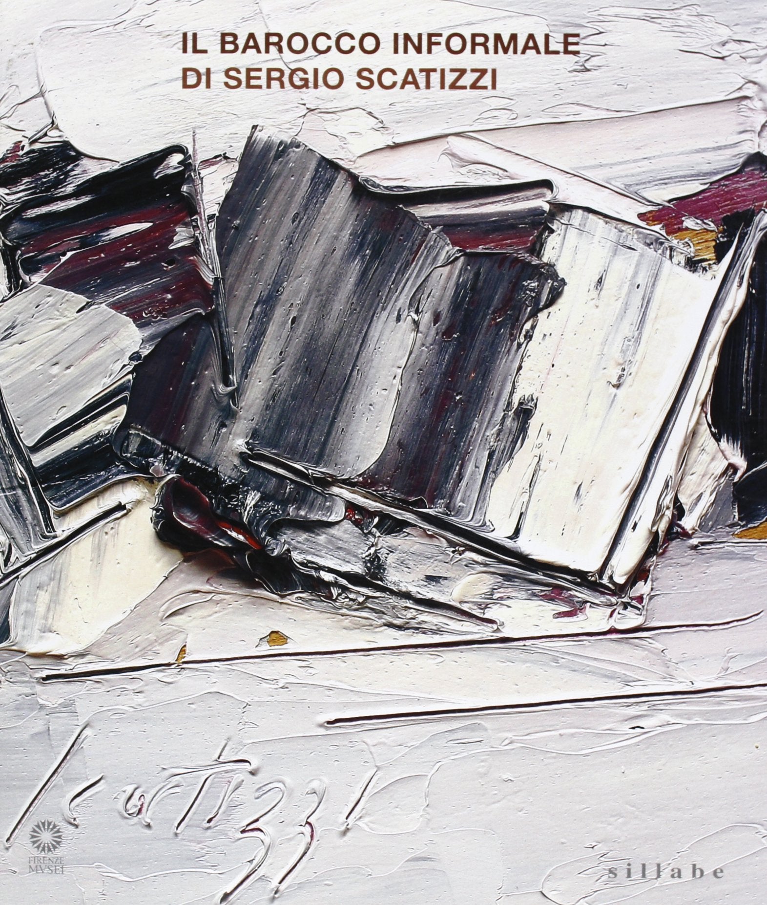 Il barocco informale di Sergio Scatizzi. Catalogo della mostra (Firenze, 22 settembre-20 novembre 2009) Film, Art & Culture