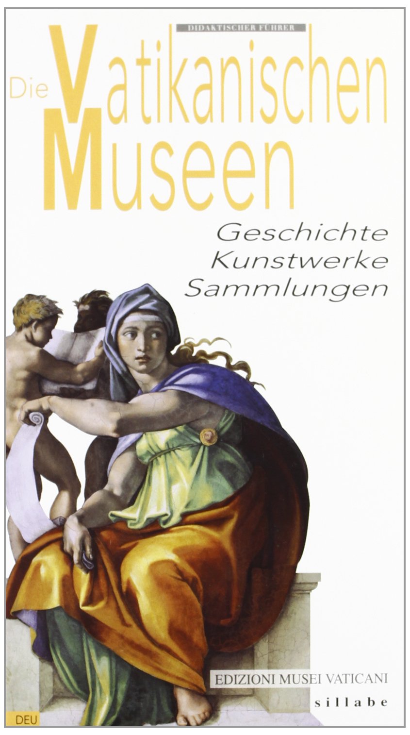 I musei vaticani. Conoscere la storia, le opere, le collezioni. Ediz. tedesca Social Sciences