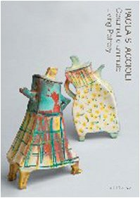 Paola Staccioli. Ceramiche animate-Living pottery. Catalogo della mostra (Firenze, 30 aprile-3 ottobre 2010). Ediz. bilingue book