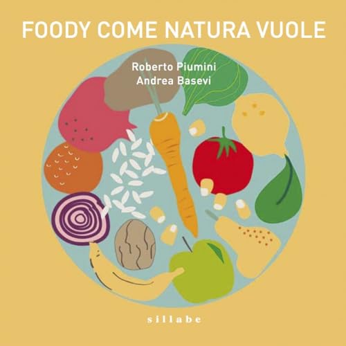 Foody: come natura vuole. Opera musicale per ragazzi dedicata al cibo. Con CD Audio book