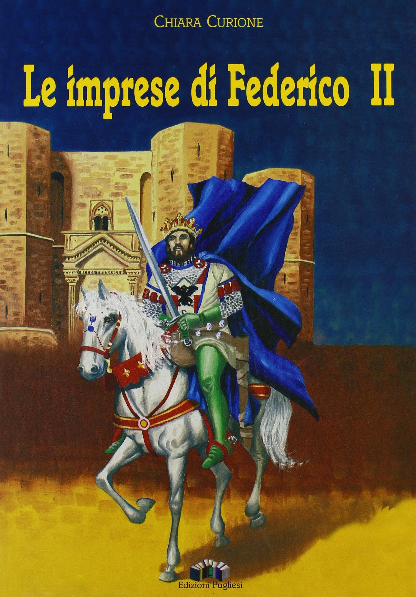 Le imprese di Federico II (Storia e miti nelle fiabe) Non-fiction