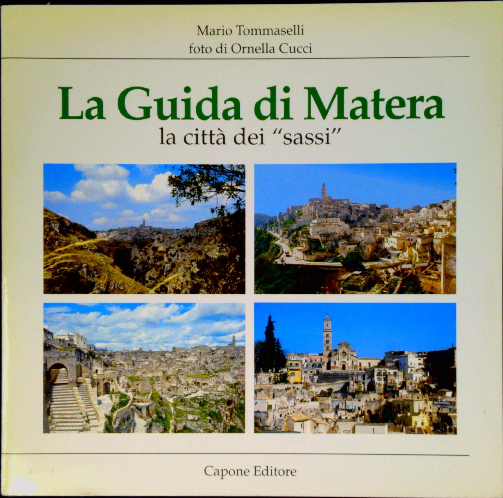 La guida di Matera. La città dei «Sassi». Cinque itinerari alla scoperta della città (Le guide/Capone) Leisure, Home & Garden