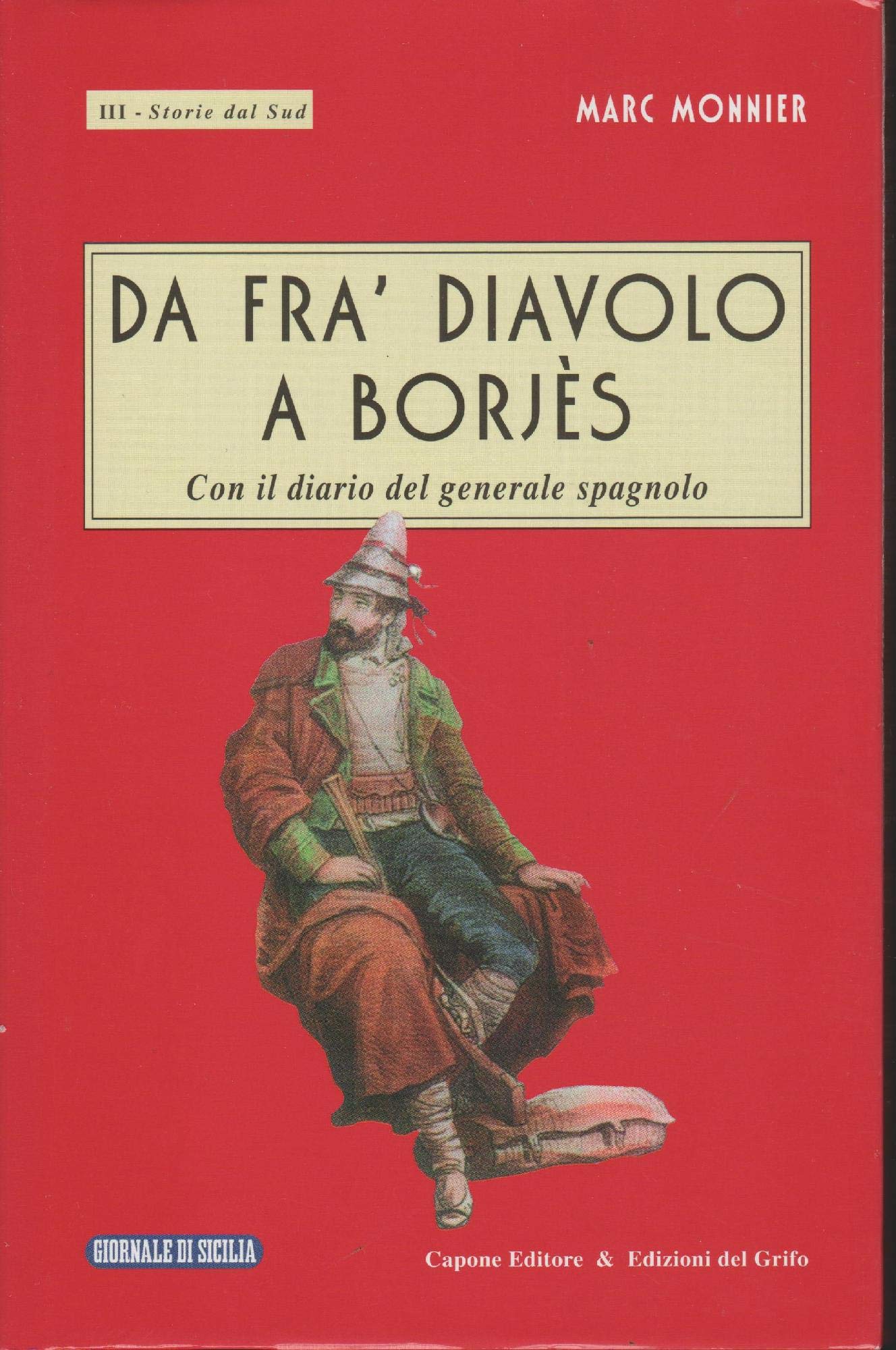 Brigantaggio. Da Fra' Diavolo a Crocco Politics & History