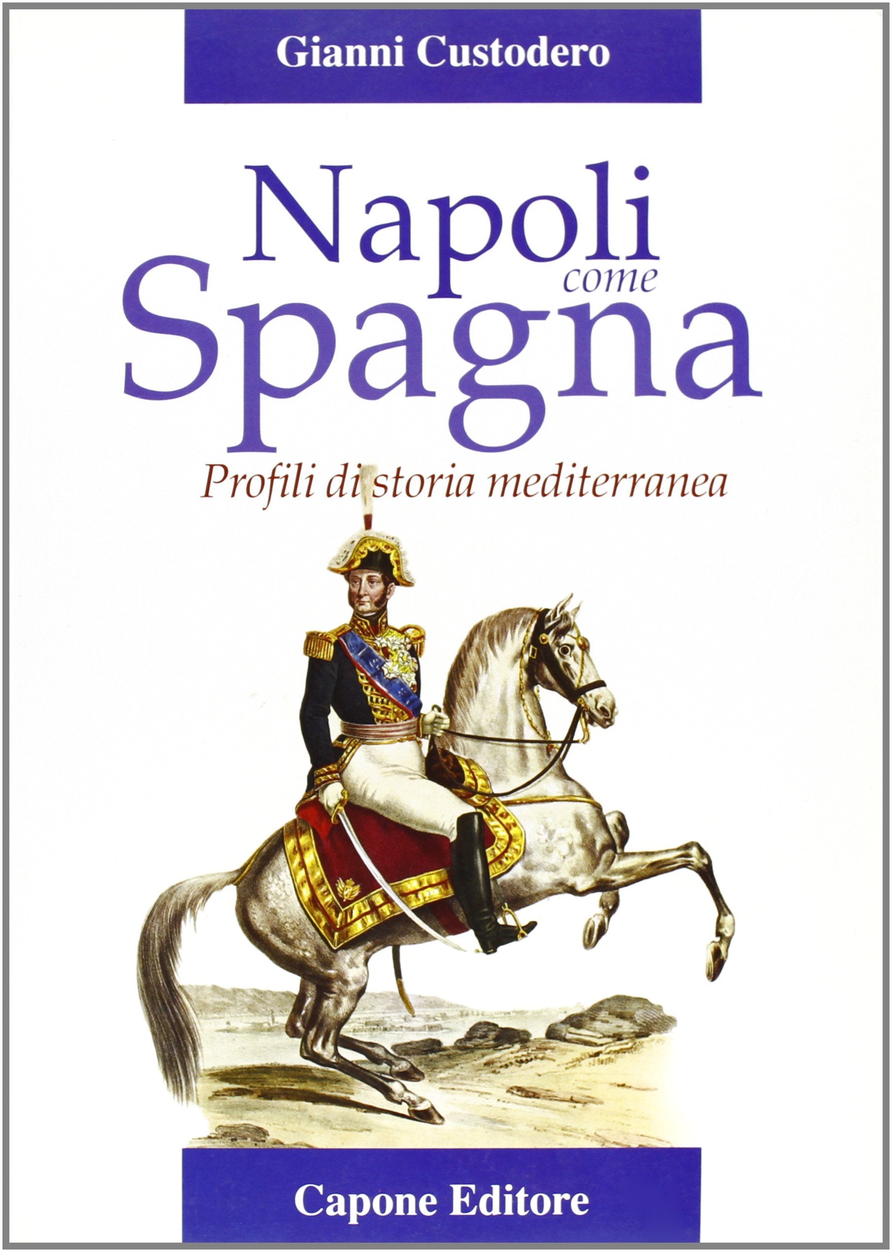 Napoli come Spagna. Profili di storia contemporanea Politics & History