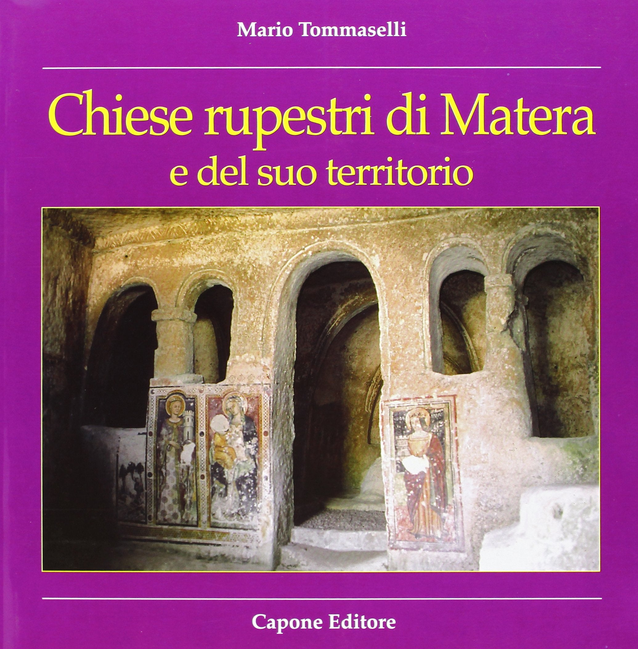 Guida alle chiese rupestri di Matera e del suo territorio Architecture