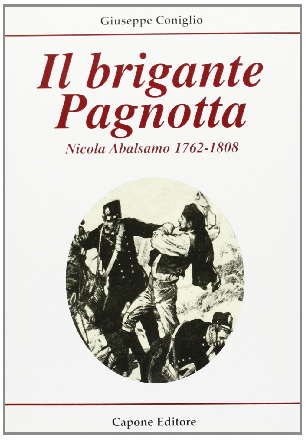 Il brigante Pagnotta. Nicola Abalsamo 1762-1808 Memories