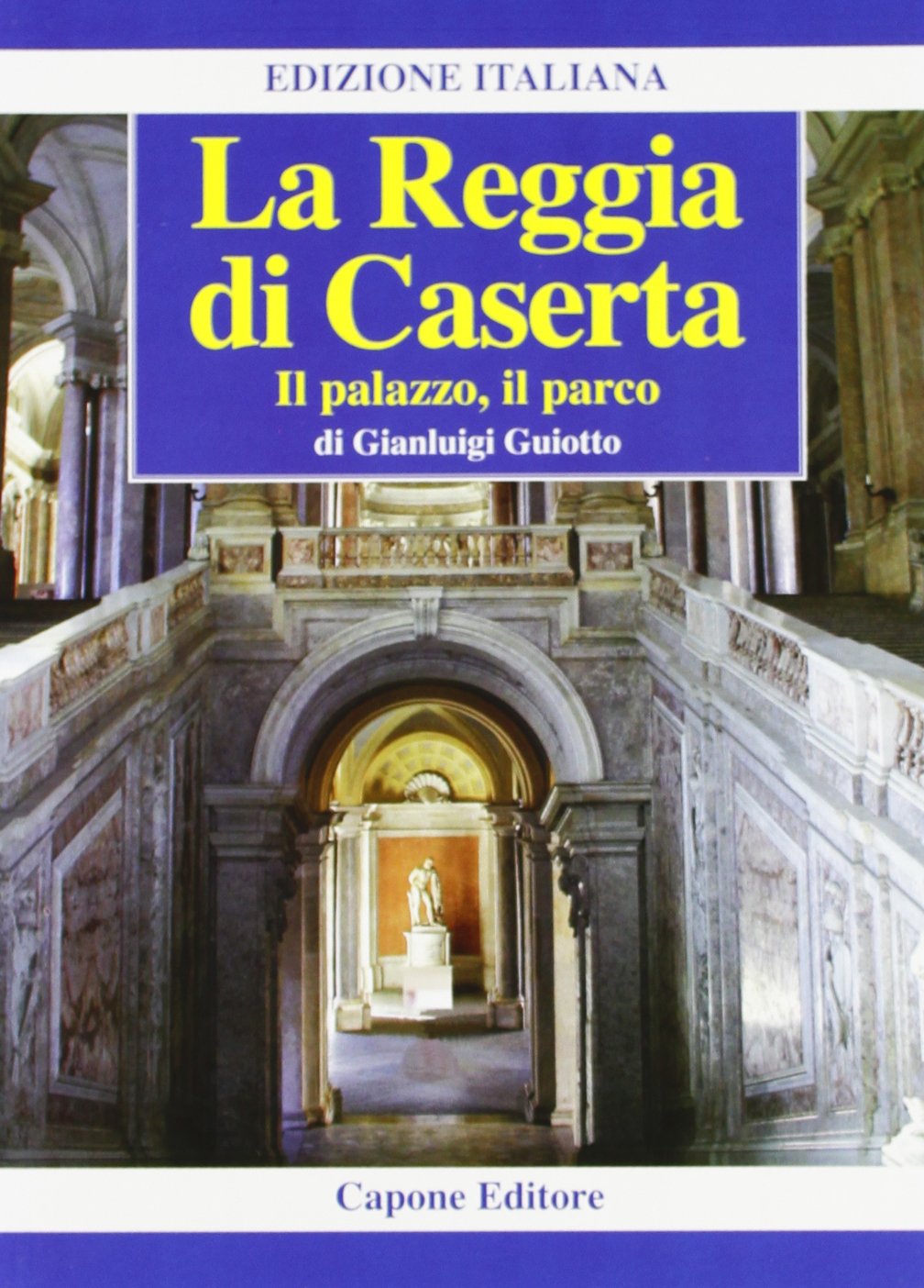 La Reggia di Caserta. Il palazzo, il parco Leisure, Home & Garden