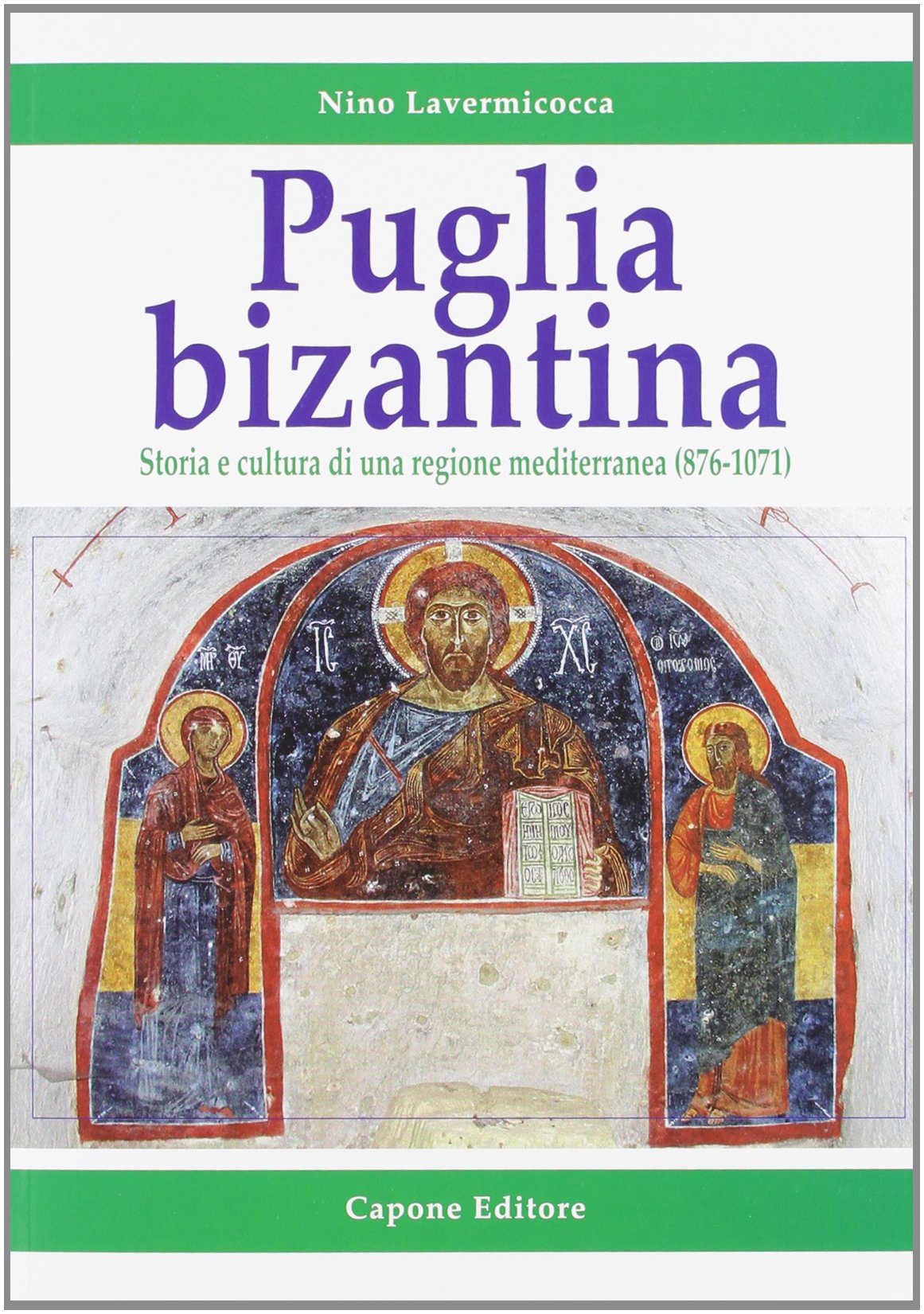 Puglia bizantina. Storia e cultura di una regione mediterranea (876-1071) Politics & History