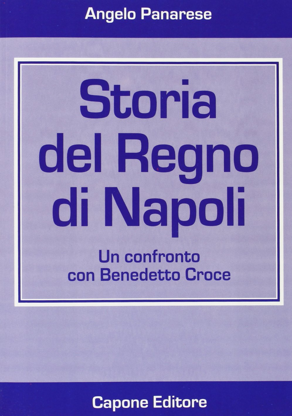Storia del Regno di Napoli. Un confronto con Benedetto Croce Politics & History