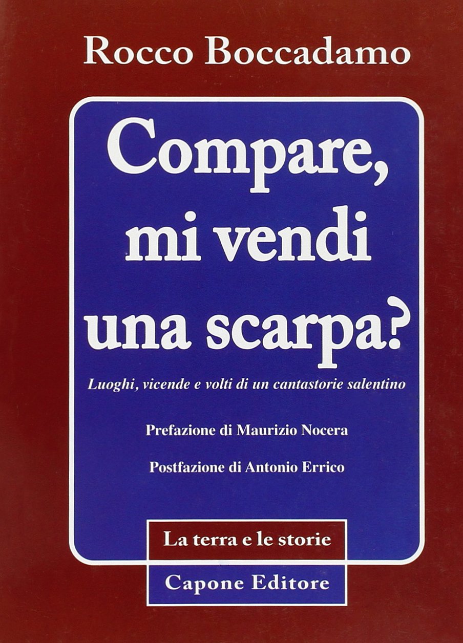 Compare, mi vendi una scarpa? Luoghi, vicende e volti di un cantastorie book