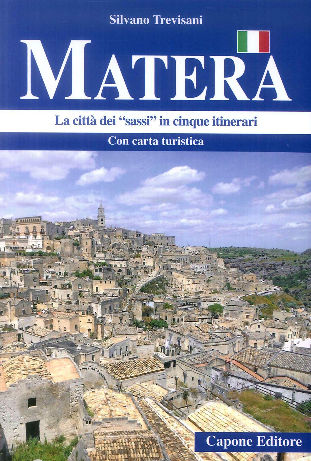 Matera. La città dei «sassi» in cinque itinerari. Con cartina Leisure, Home & Garden