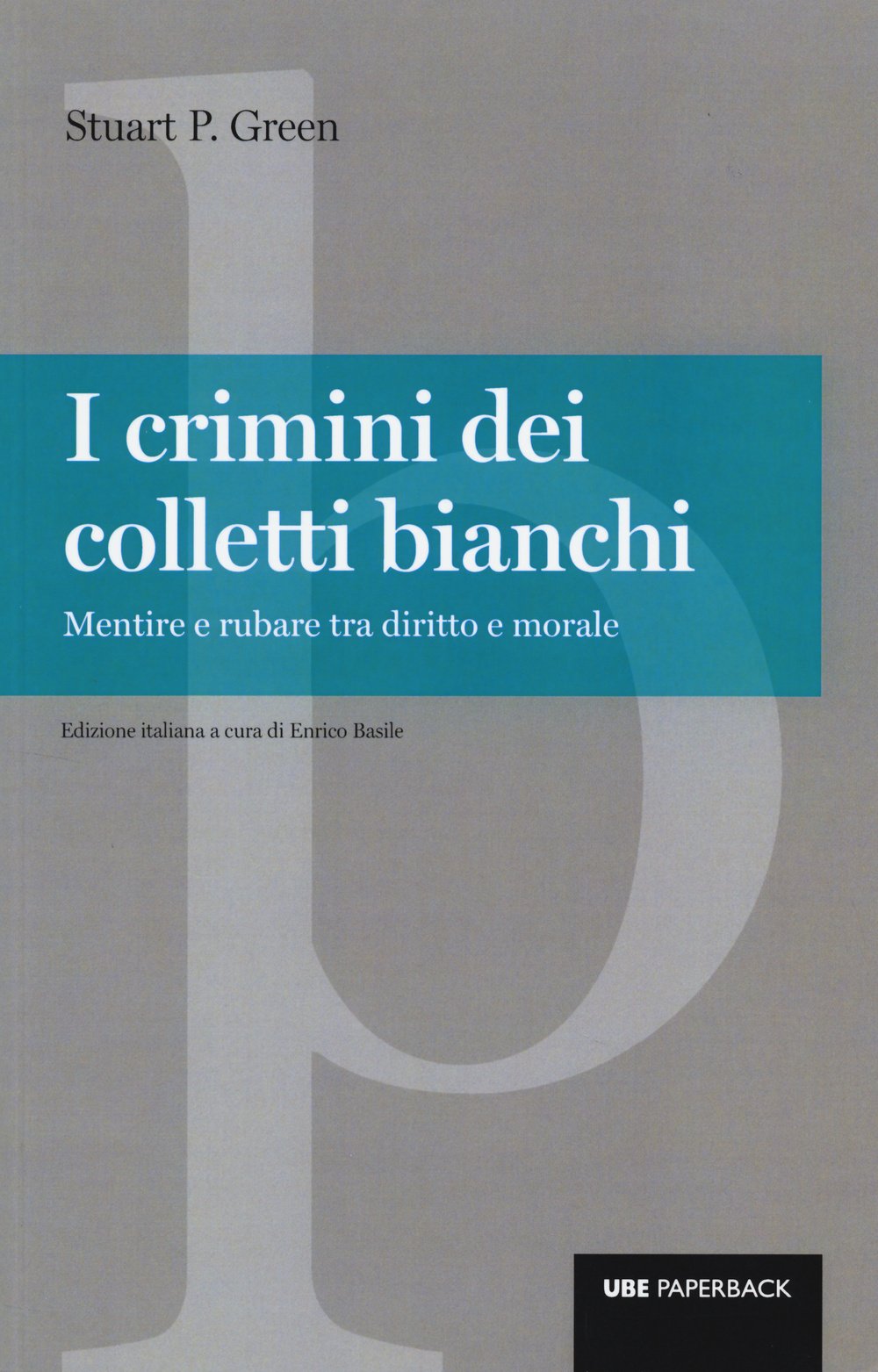 I crimini dei colletti bianchi. Mentire e rubare tra diritto e morale Social Sciences