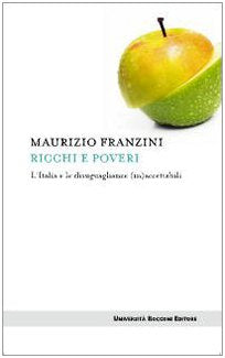 Ricchi e poveri. L'Italia e le disuguaglianze (in)accettabili (Itinerari) Books