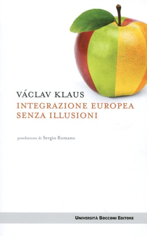Integrazione europea senza illusioni Politics & History