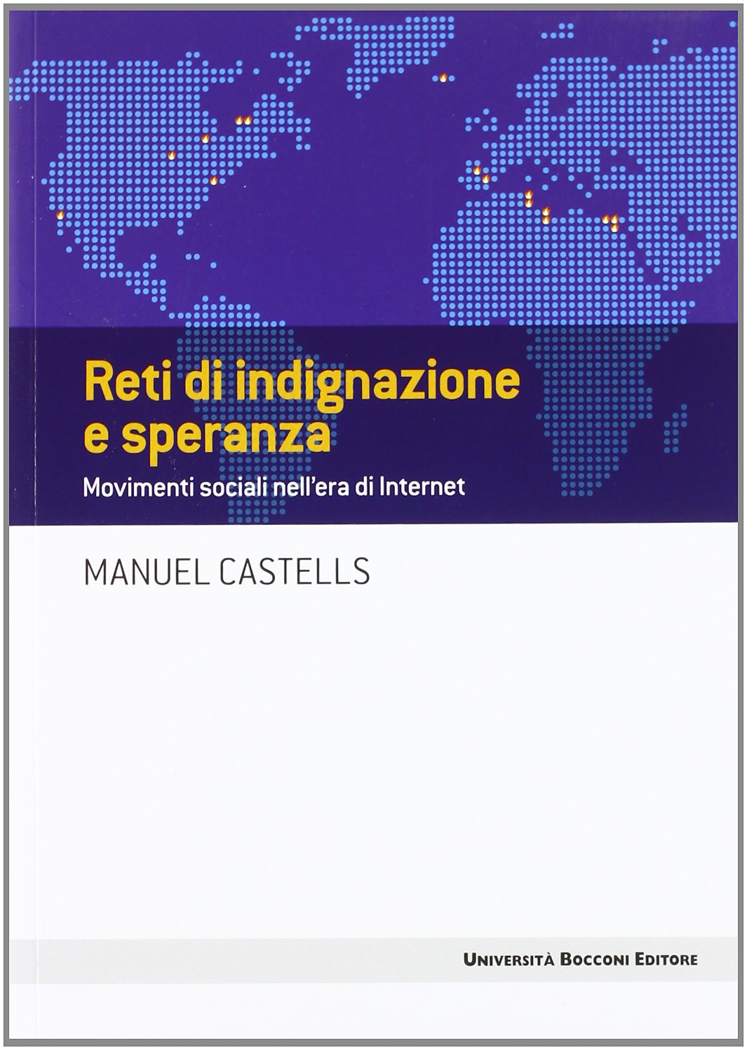 Reti di indignazione e speranza. Movimenti sociali nell'era di internet Media & Communication