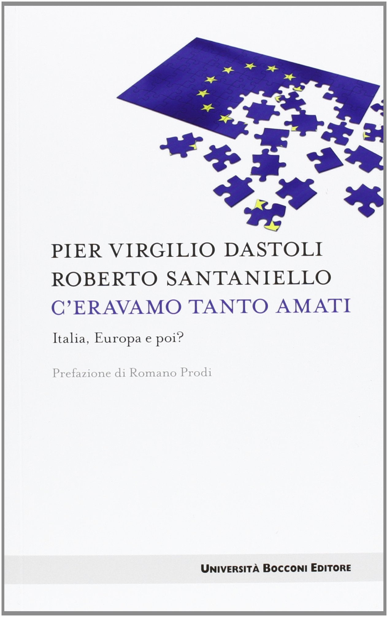 C'eravamo tanto amati. Italia, Europa e poi? Politics & History