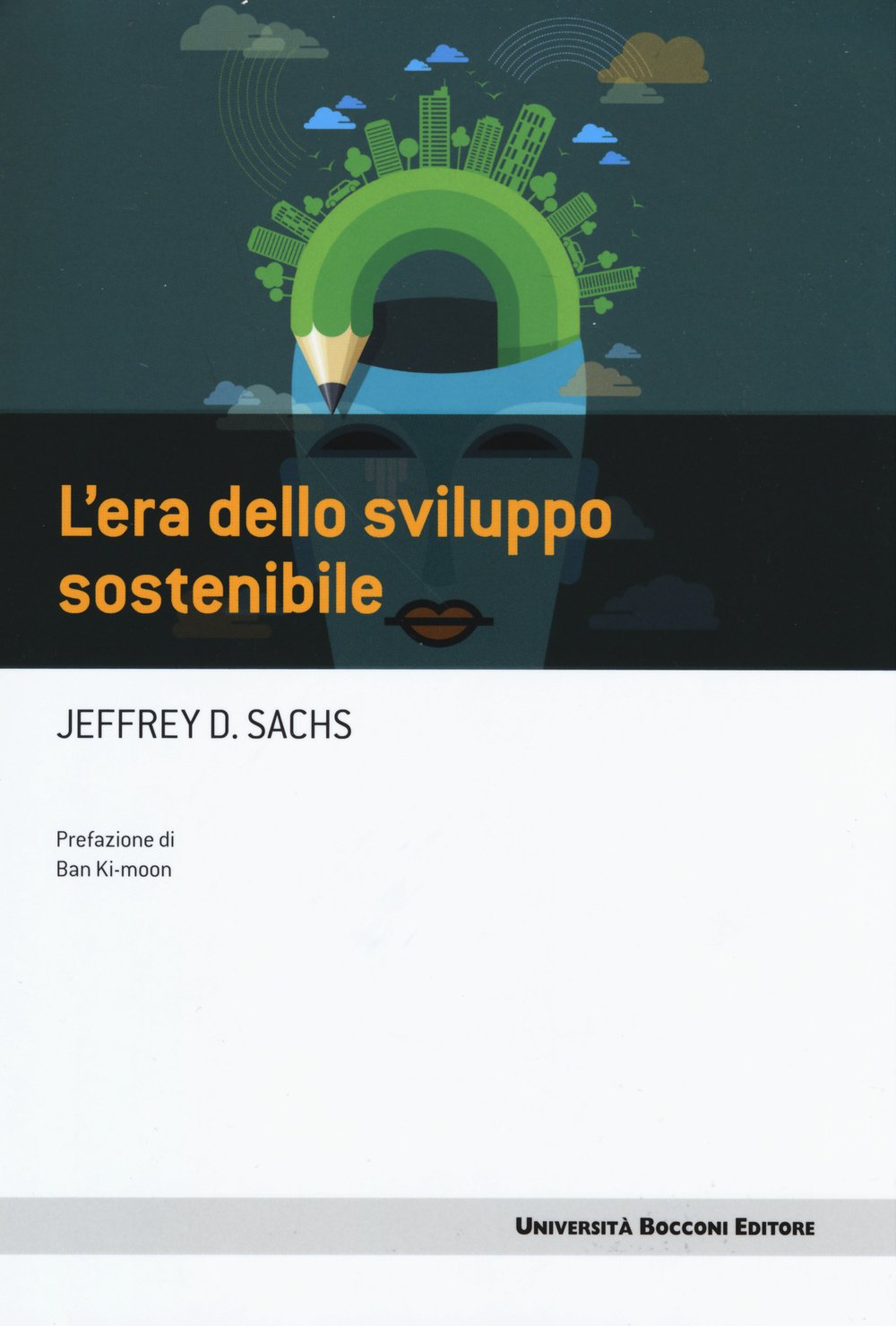L'era dello sviluppo sostenibile (Frontiere) Business, Finance & Career