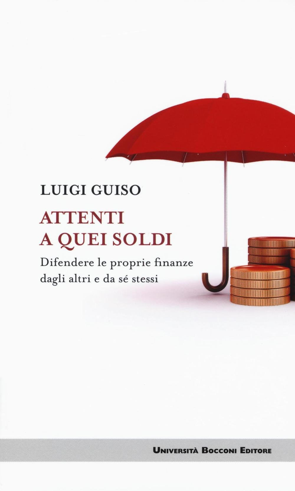 Attenti a quei soldi. Difendere le proprie finanze dagli altri e da sé stessi Business & Technology