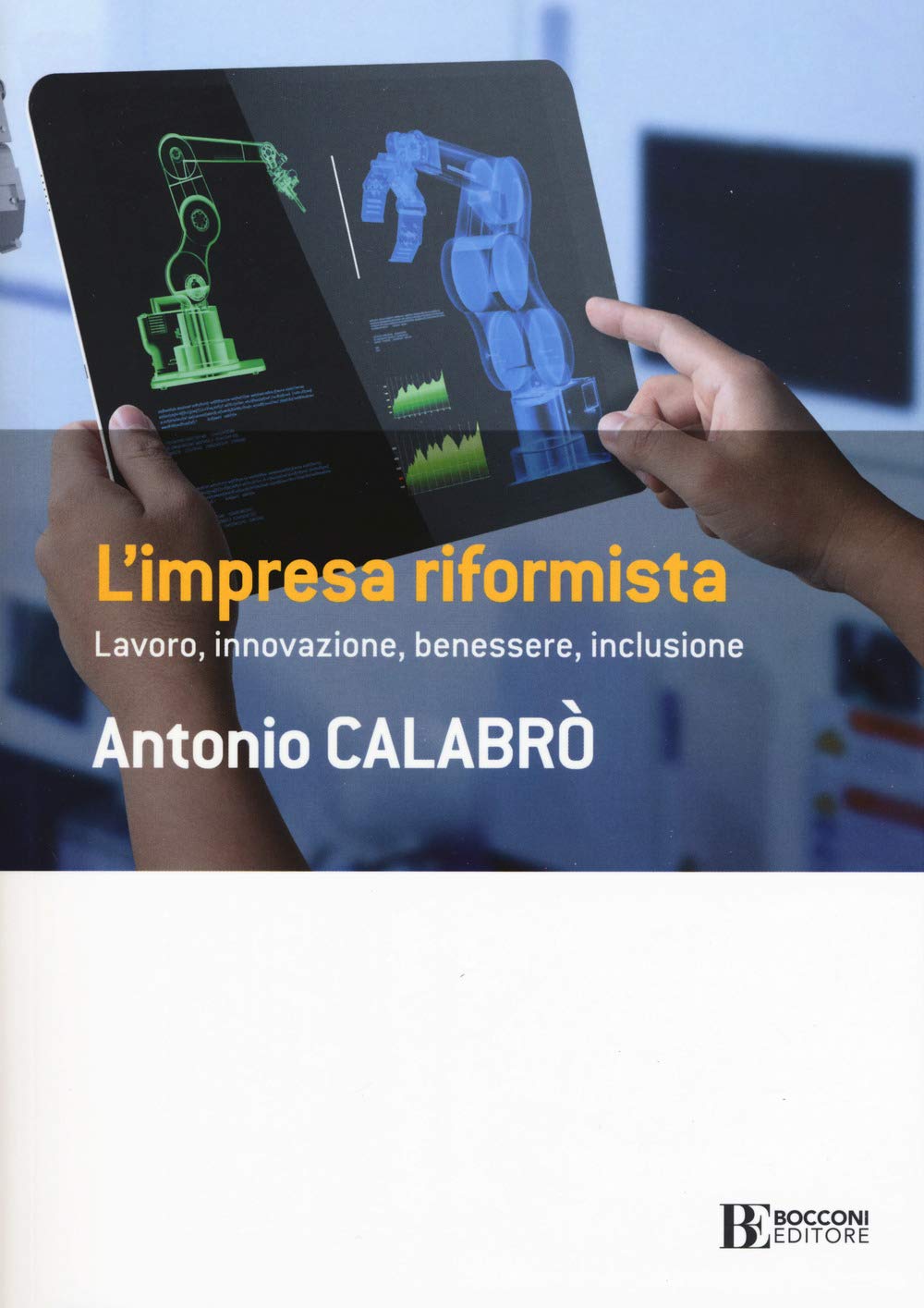L'impresa riformista. Lavoro, innovazione, benessere, inclusione book