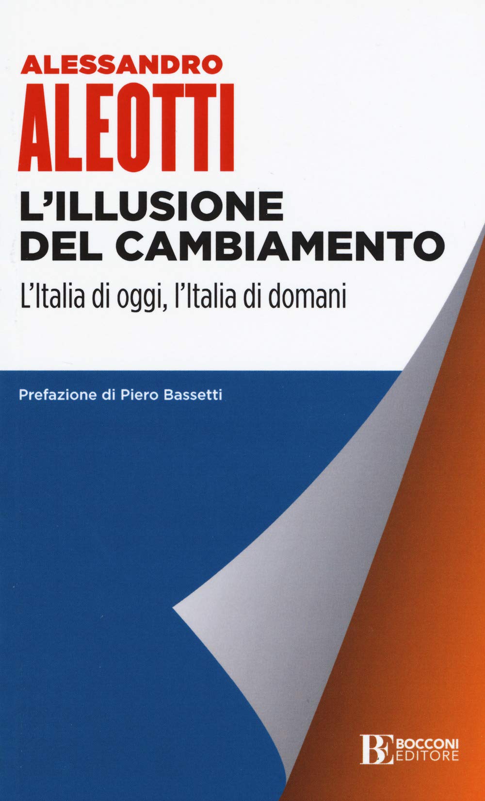 L'illusione del cambiamento. L'Italia di oggi, l'Italia di domani book