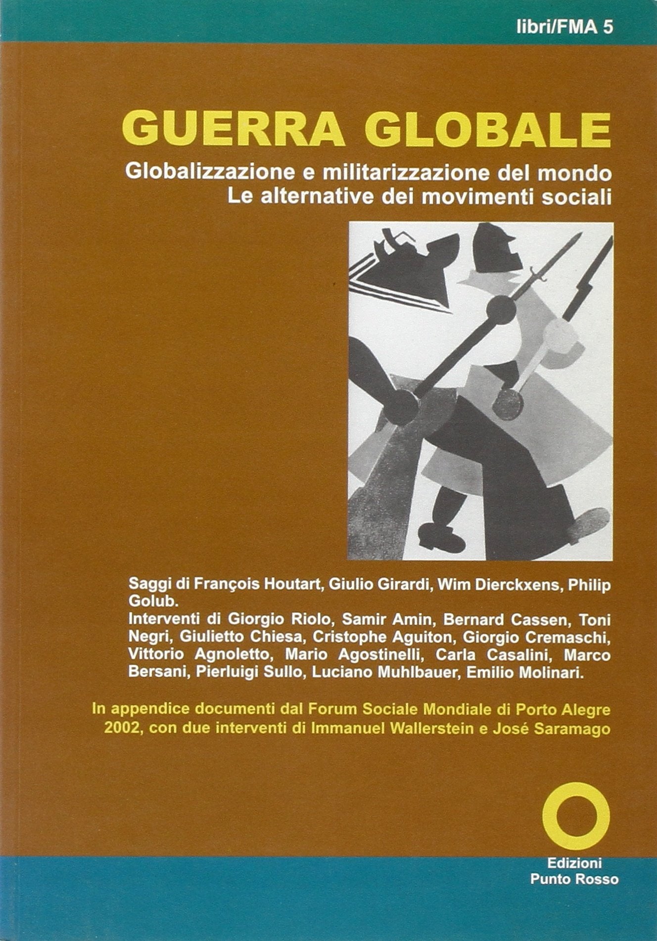 Guerra globale. Globalizzazione e militarizzazione del mondo. Le alternative dei movimenti sociali (Libri FMA) Business, Finance & Career
