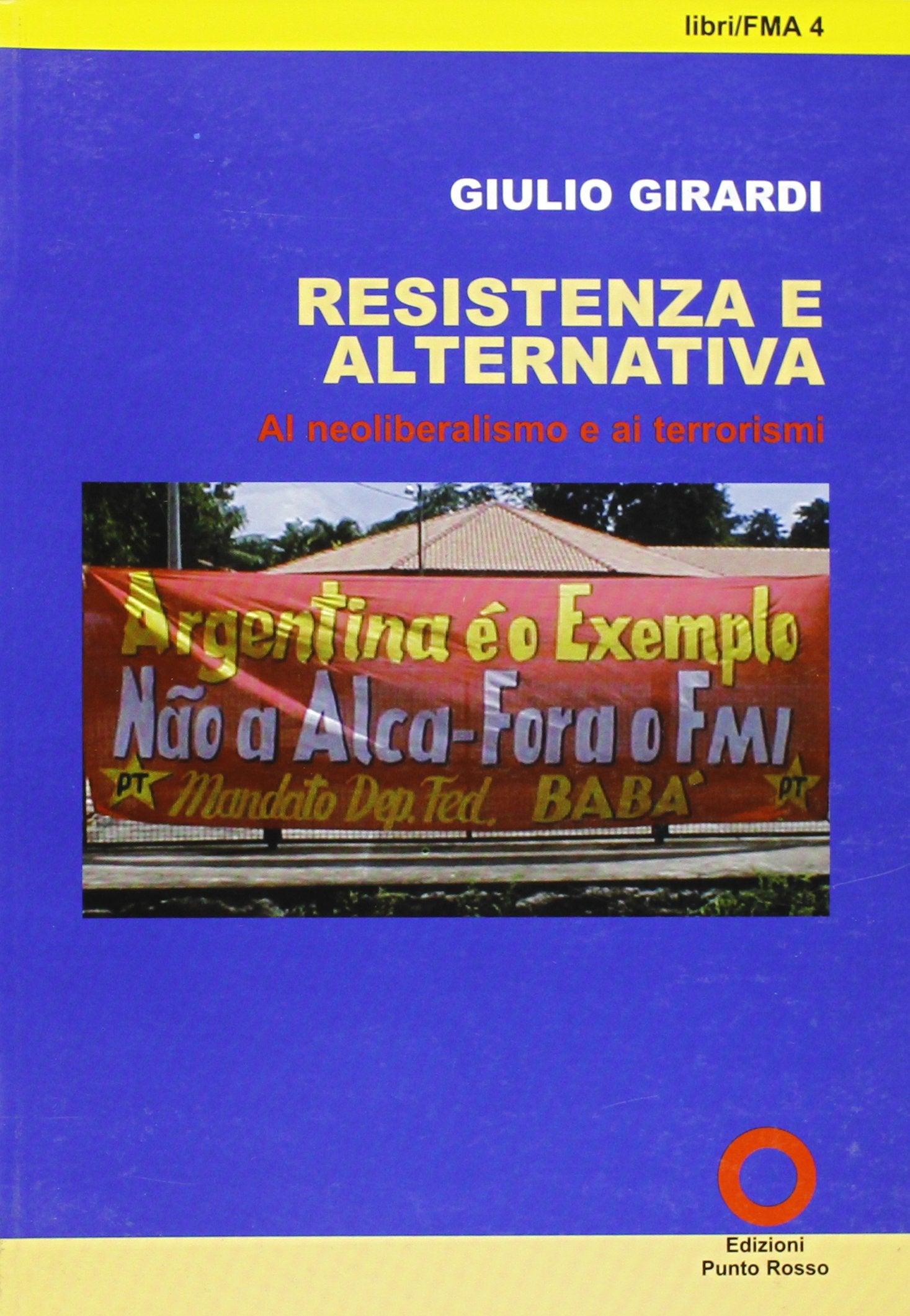 Resistenza e alternativa. Al neoliberalismo e ai terrorismi (Libri FMA) Business, Finance & Career