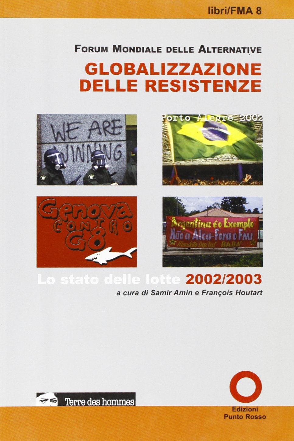 Globalizzazione delle resistenze. Lo stato delle lotte 2002-2003 (Libri FMA) Business, Finance & Career