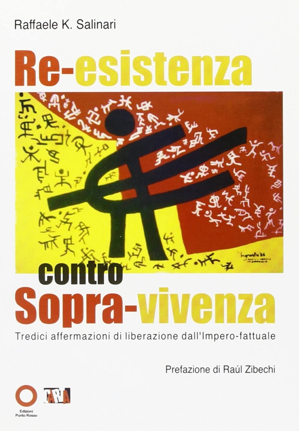 Re-esistenza contro sopra-vivenza. Tredici affermazioni di liberazione dall'impero-fattuale book