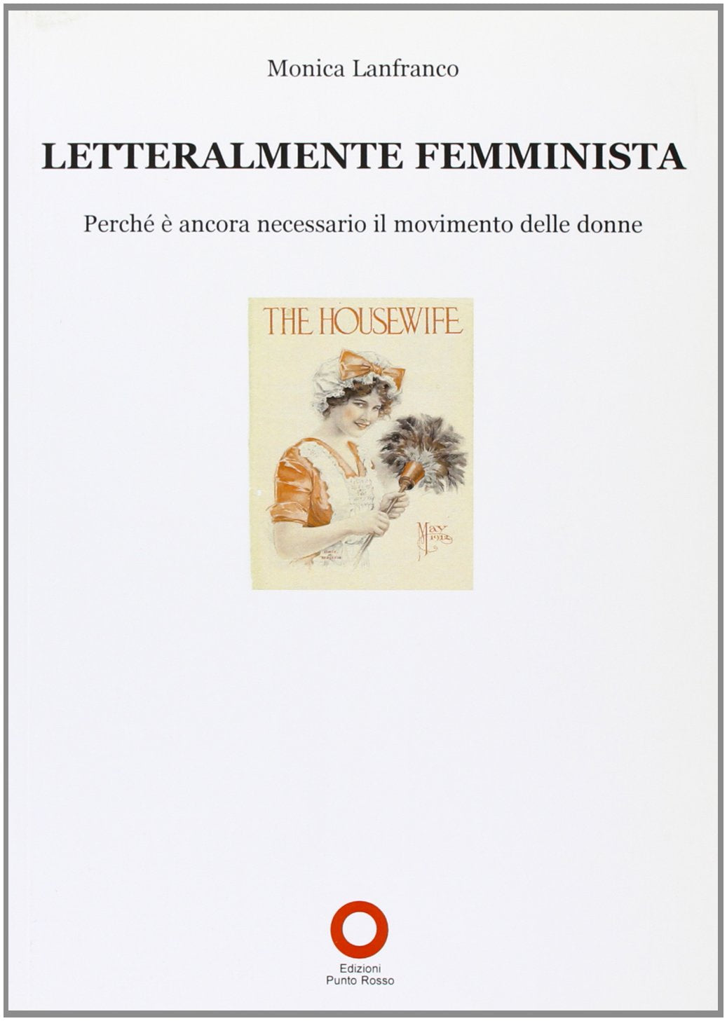 Letteralmente femminista. Perché è ancora necessario il movimento delle donne Books