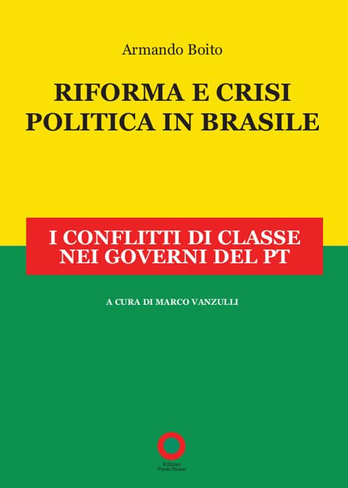 Riforma e crisi politica in Brasile. I conflitti di classe nei governi del PT book
