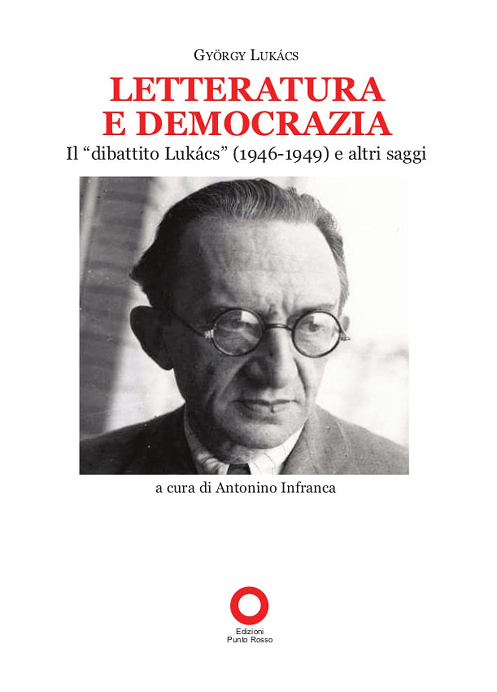 Letteratura e democrazia. Il «dibattito Lukàcs» (1946-1949) e altri saggi book