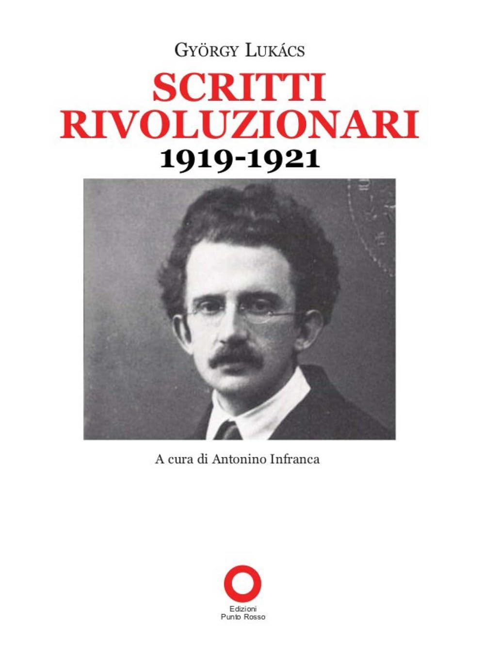 Libri Gyorgy Lukacs - Scritti Rivoluzionari. 1919 - 1921 Books
