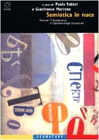 Semiotica in nuce. I fondamenti e l'epistemologia strutturale (Vol. 1) (Segnature) Reference Books
