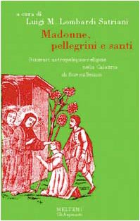 Madonne, pellegrini e santi. Itinerari antropologico-religiosi nella Calabria di fine millennio book