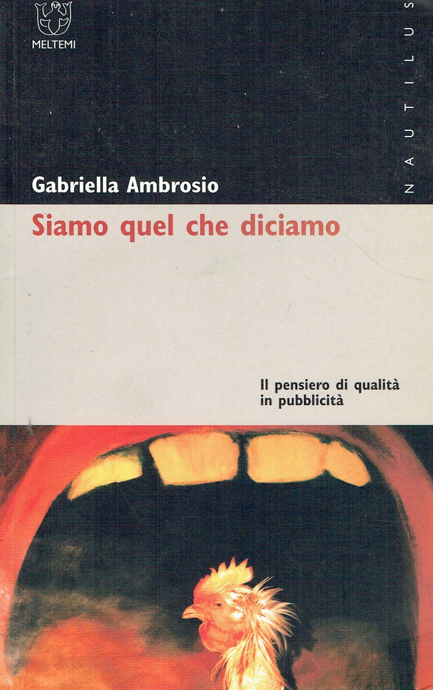 Siamo quello che diciamo. Il pensiero di qualità in pubblicità (Nautilus) Media & Communication