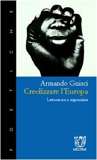 Creolizzare l'Europa. Letteratura e migrazione (Poetiche) Contemporary literature
