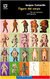 Figure del corpo. Per una semiotica dell'impronta (Segnature) Reference Books