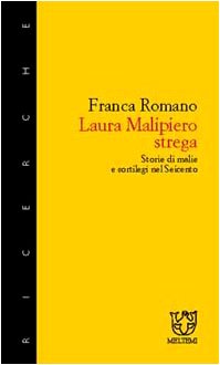 Laura Malipiero, strega. Storie di malie e sortilegi nel '600 book